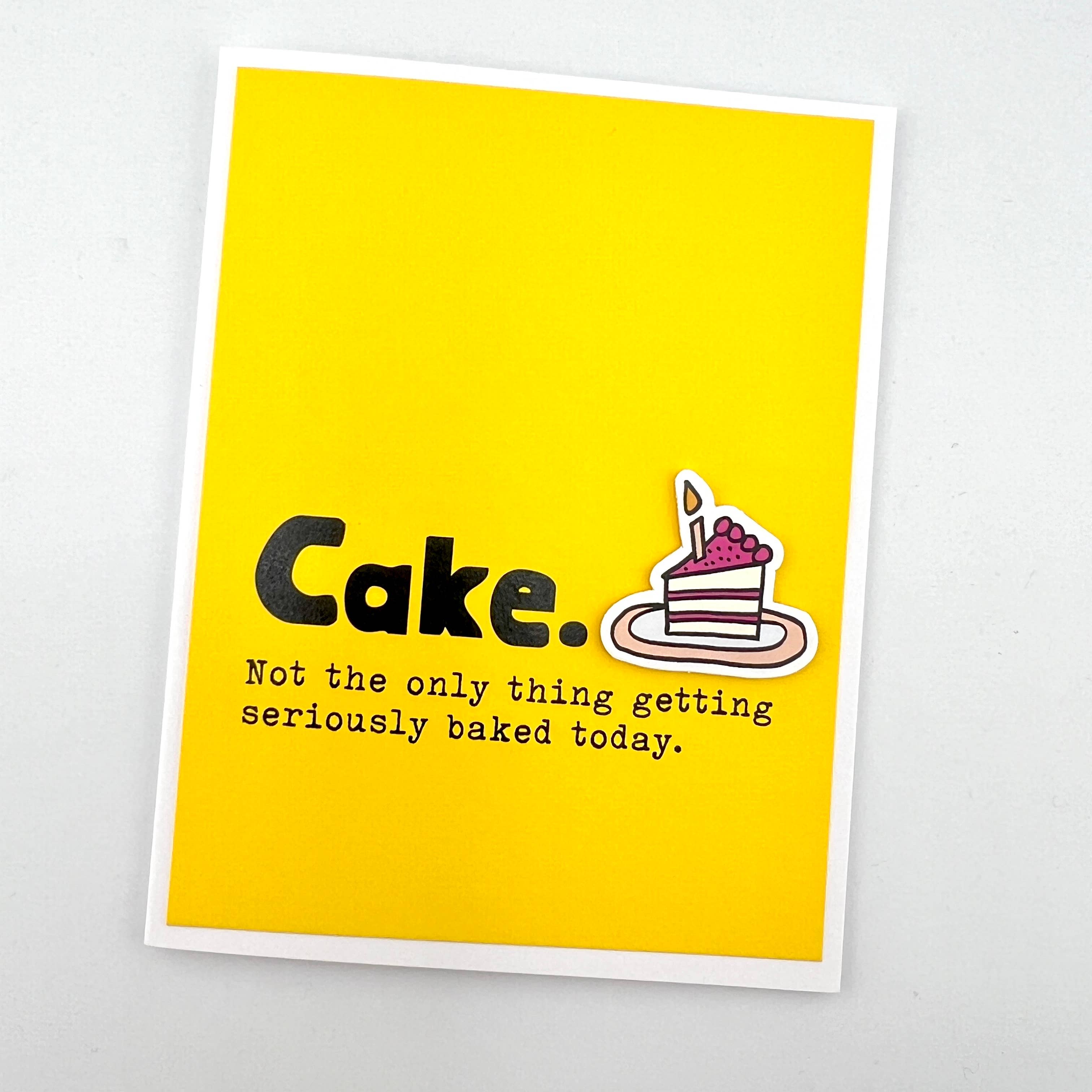 Cake Not Only Thing Getting Baked card