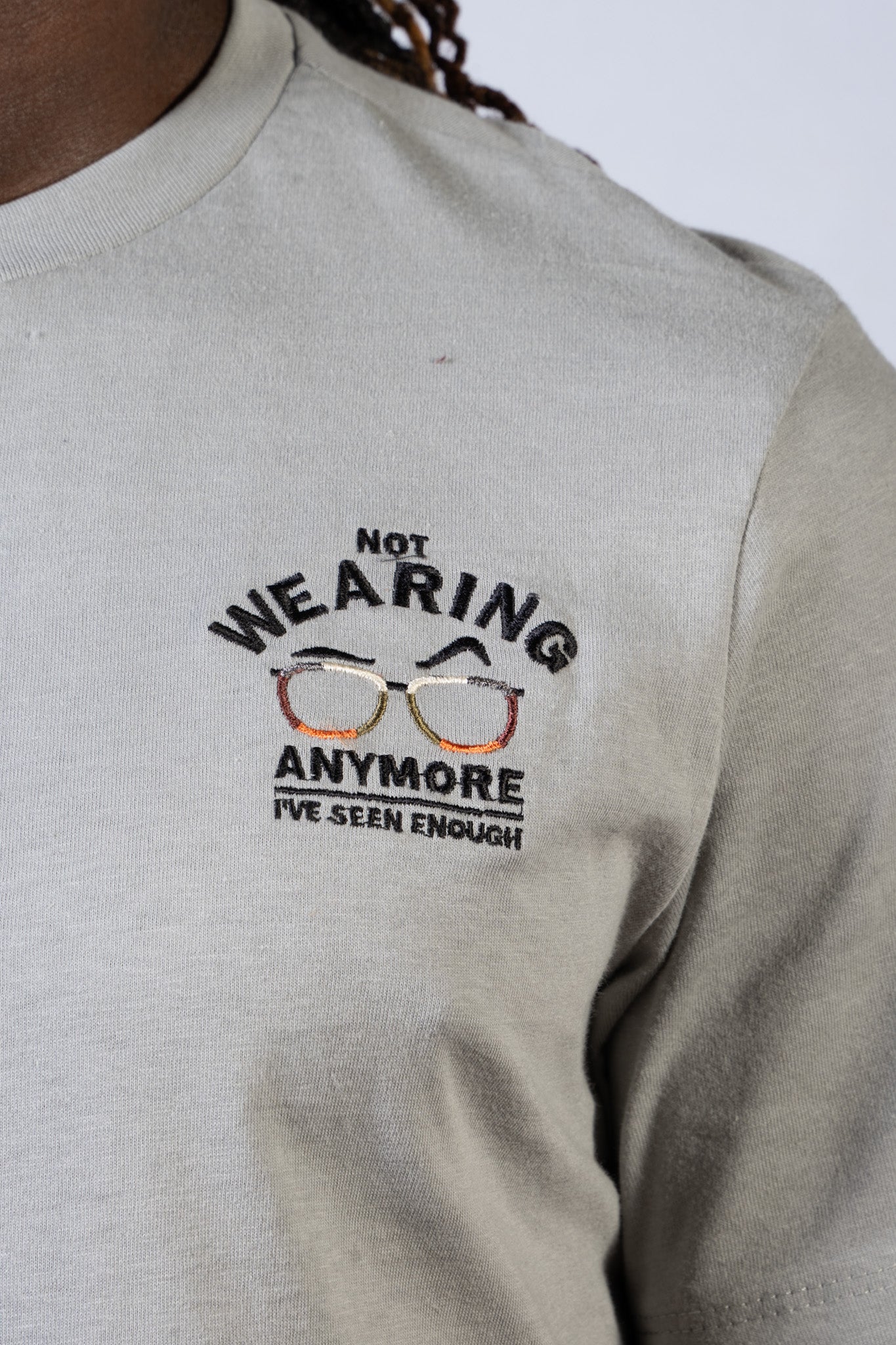 I've Seen Enough Tee Grey