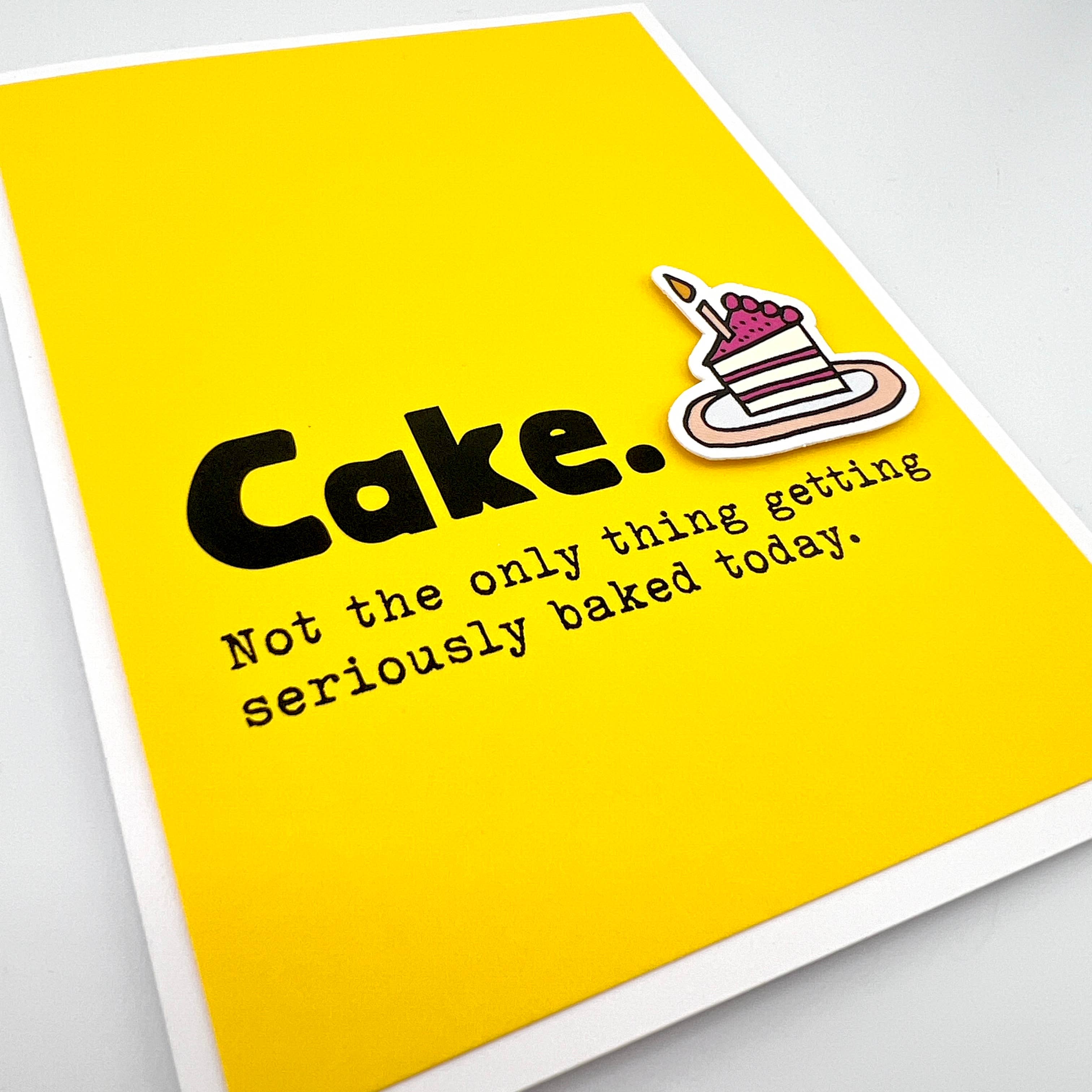 Cake Not Only Thing Getting Baked card